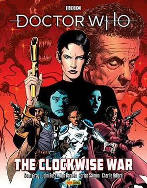 Doctor Who: The Clockwise War by John Ridgeway, John Ross, Scott Gray, Charlie Adlard, Adrian Salmon, Tim Quinn, Martin Geraghty, Gary Gillatt, Paul Cornell, Alan Barnes