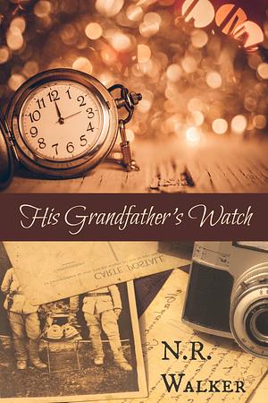 His Grandfather's Watch by N.R. Walker