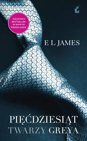 Pięćdziesiąt twarzy Greya by E.L. James