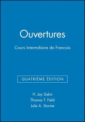 Ouvertures, Workbook/Lab Manual: Cours Intermediaire de Francais by Julie A. Storme, Thomas T. Field, H. Jay Siskin