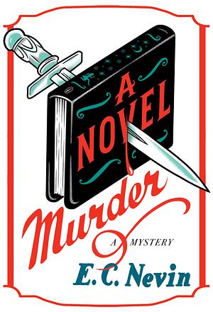 A Novel Murder: A Mystery by E. C. Nevin