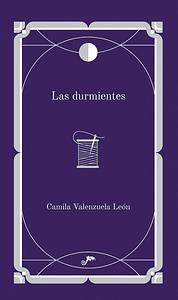 Las durmientes by Camila Valenzuela León