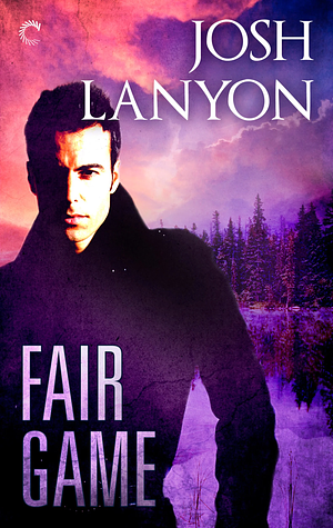 Fair Game by Josh Lanyon