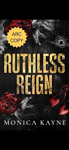 Ruthless Reign  by Monica Kayne