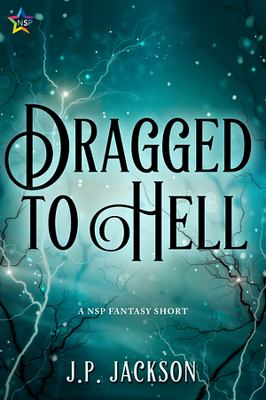 Dragged to Hell by J.P. Jackson