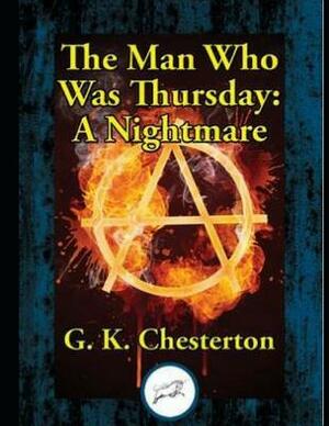 The Man Who Was Thursday: A Nightmare (Annotated) by G.K. Chesterton