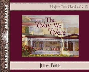 The Way We Were (Library Edition) by Judy Baer