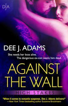 Against the Wall by Dee J. Adams