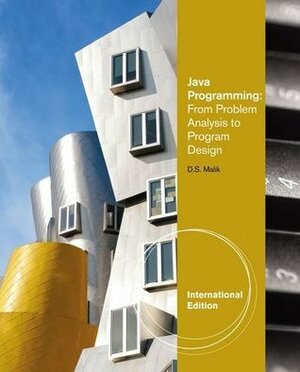 Java Programming: From Problem Analysis to Program Design by D.S. Malik