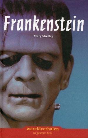 Frankenstein  by Mary Shelley