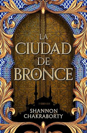 La Ciudad de Bronce by S.A. Chakraborty