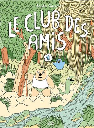 Le club des amis by Sophie Guerrive