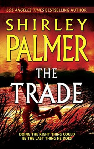 The Trade by Shirley Palmer