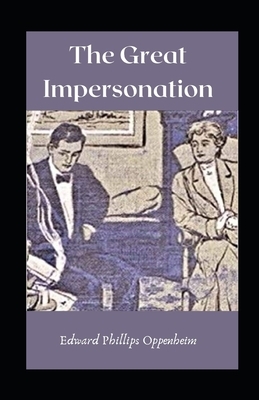 The Great Impersonation illustrated by Edward Phillips Oppenheim