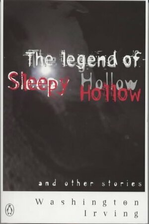 The Legend of Sleepy Hollow and Other Stories by Washington Irving