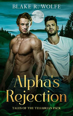 Alpha's Rejection by Blake R. Wolfe