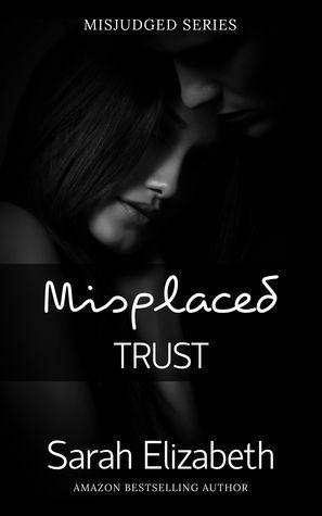 Misplaced Trust by Sarah Elizabeth