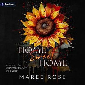 Home Sweet Home by Maree Rose