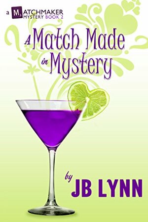 A Match Made in Mystery by J.B. Lynn