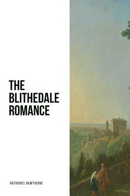 The Blithedale Romance by Nathaniel Hawthorne