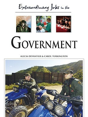 Extraordinary Jobs in Government by Alecia T. Devantier, Carol A. Turkington