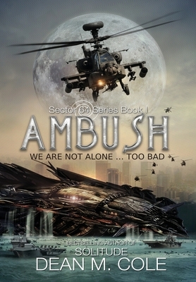 Ambush: A Military SciFi Thriller (Sector 64 Book One) by Dean M. Cole