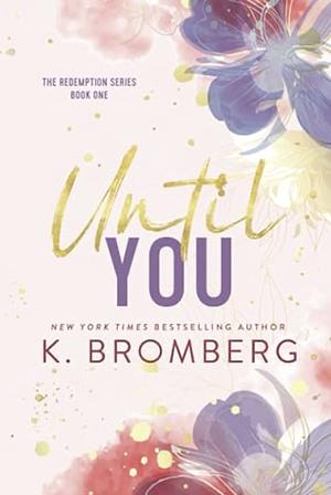 Until You by K. Bromberg