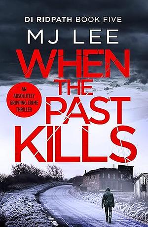 When the Past Kills by M.J. Lee