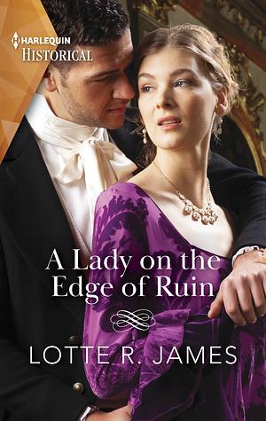 A Lady On The Edge Of Ruin by Lotte R. James