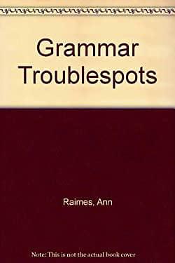 Grammar Troublespots: An Editing Guide for ESL Students by Ann Raimes