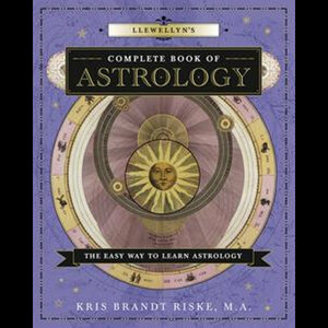 Llewellyn's Complete Book of Astrology by Kris Brandt Riske