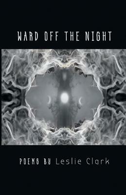 Ward Off the Night by Leslie Clark