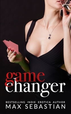 Game Changer by Max Sebastian