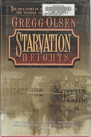 Starvation Heights by Gregg Olsen