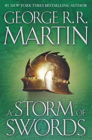 By George R. R. Martin: A Storm of Swords by George R.R. Martin