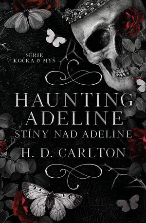 Haunting Adeline: Stíny nad Adeline by H.D. Carlton