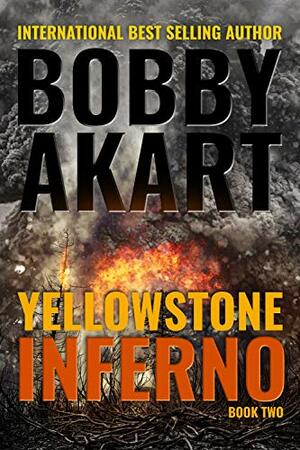 Yellowstone Inferno by Bobby Akart
