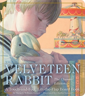 The Velveteen Rabbit Touch-And-Feel Board Book: The Classic Edition by Margery Williams Bianco, Margery Williams Bianco