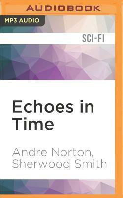 Echoes in Time by Sherwood Smith, Andre Norton