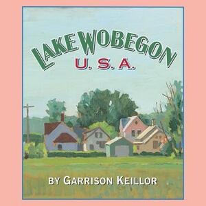 Lake Wobegon U.S.A. by Garrison Keillor