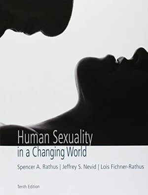 Human Sexuality in a Changing World by Lois Fichner-Rathus, Spencer A. Rathus, Jeff Nevid