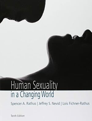 Human Sexuality in a Changing World by Spencer A. Rathus, Jeff Nevid, Lois Fichner-Rathus