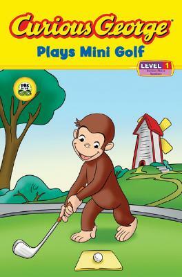 Curious George Plays Mini Golf (Cgtv Reader) by H.A. Rey