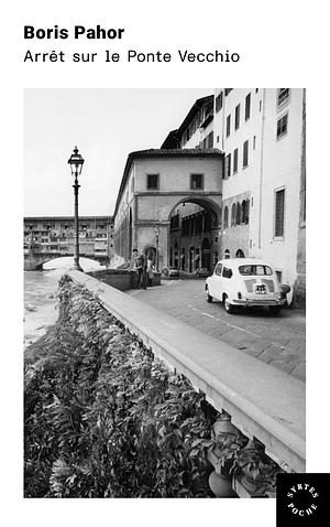 Arrêt sur le Ponte Vecchio by Boris Pahor