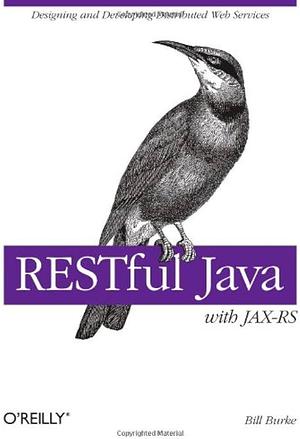 RESTful Java with Jax-RS by Bill Burke, Bill Burke