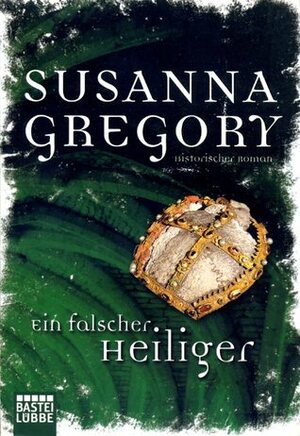 Ein falscher Heiliger by Susanna Gregory, Marcel Bülles