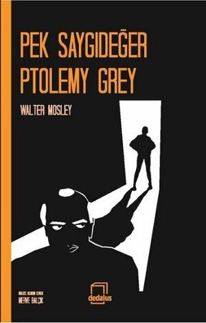 Pek Saygıdeğer Ptolemy Grey by Metin Günaydın, Merve Balcık, Walter Mosley, Sancar Dalman