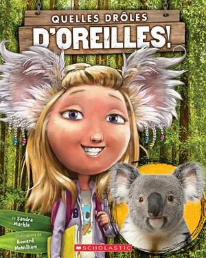 Quelles Dr?les d'Oreilles! by Sandra Markle