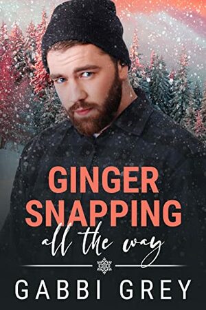 Ginger Snapping All the Way by Gabbi Grey, Gabbi Grey