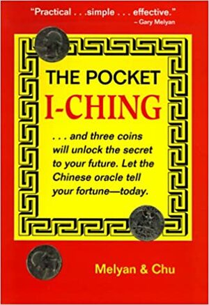 Pocket I-Ching by Anonymous, Wen-Kuan Chu, Gary G. Melyan